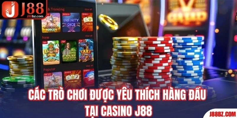 Các trò chơi được yêu thích hàng đầu tại Casino J88