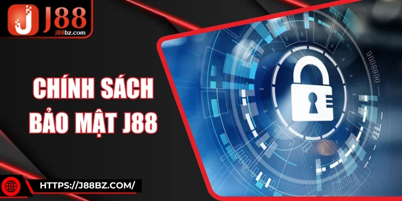 Chính Sách Bảo Mật J88 Đem Đến An Tâm Cho Người Chơi