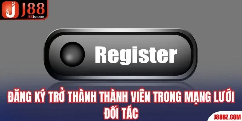 Đăng ký trở thành thành viên trong mạng lưới đối tác