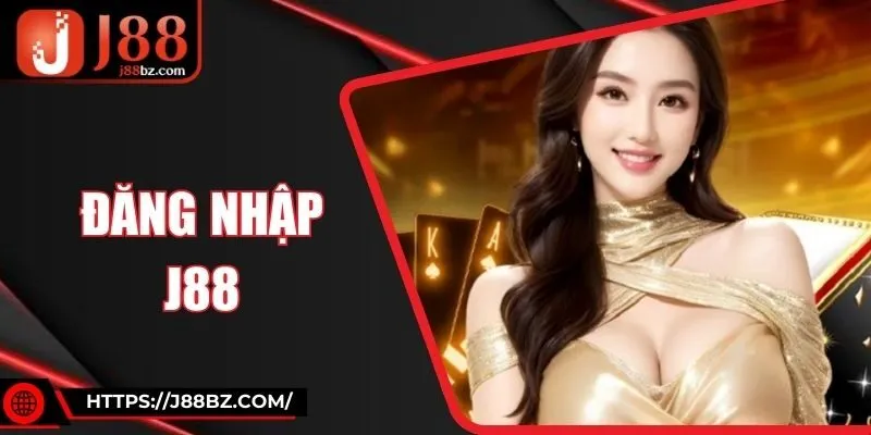 Đăng Nhập J88 Dễ Dàng - Khám Phá Thế Giới Cược Đỉnh Cao