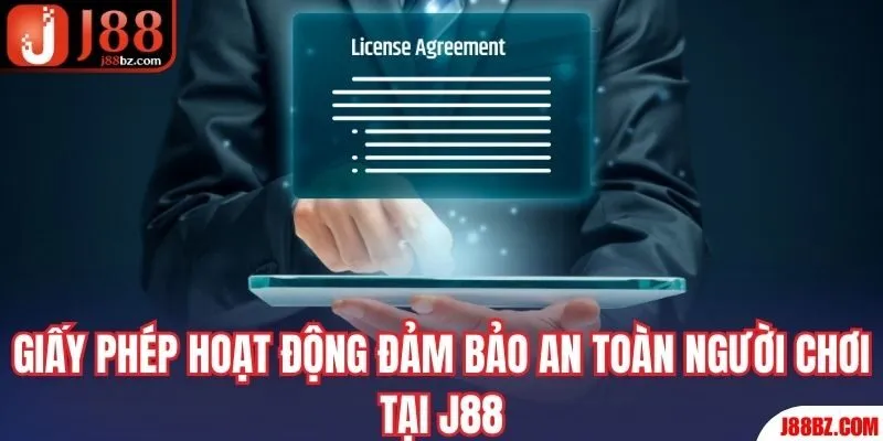 Giấy phép hoạt động đảm bảo an toàn người chơi tại J88