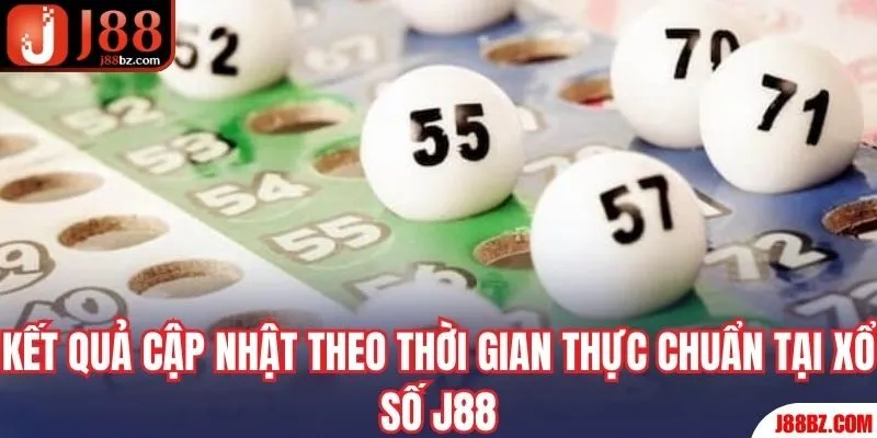 Kết quả cập nhật theo thời gian thực chuẩn tại xổ số J88