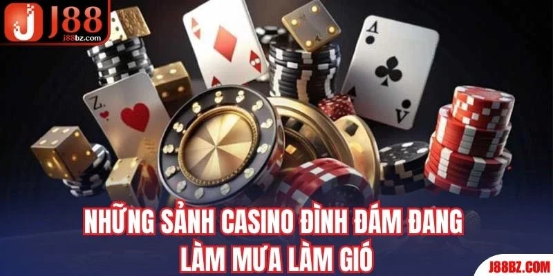 Những sảnh Casino đình đám đang làm mưa làm gió