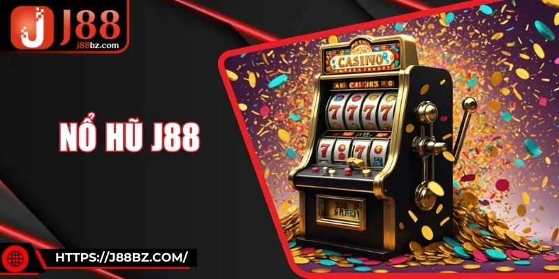 Nổ Hũ J88 - Trò Chơi Vòng Quay Trả Thưởng Cực Hấp Dẫn
