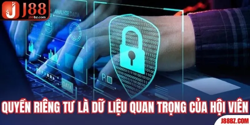 Quyền riêng tư là dữ liệu quan trọng của hội viên tham gia