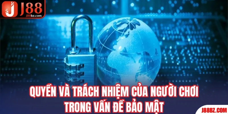 Quyền và trách nhiệm ràng buộc hội viên về bảo mật